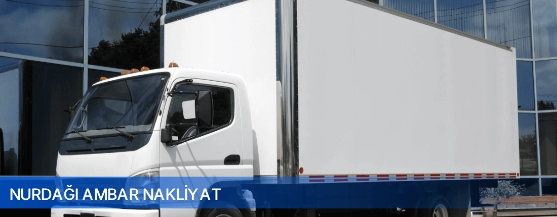 Nurdağı Ambar Nakliyat Nurdağı Ambar Nakliyat